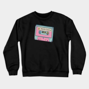 Vintagea Cassette Tape Birth Control Crewneck Sweatshirt